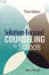Solution-Focused Counseling, 3e-SEE NEW EDITION 78182