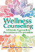 Wellness Counseling: A Holistic Approach to Prevention
